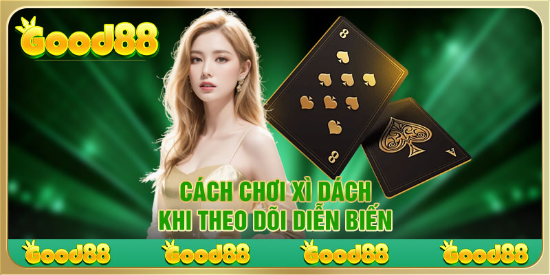 Hướng dẫn cách chơi xì dách