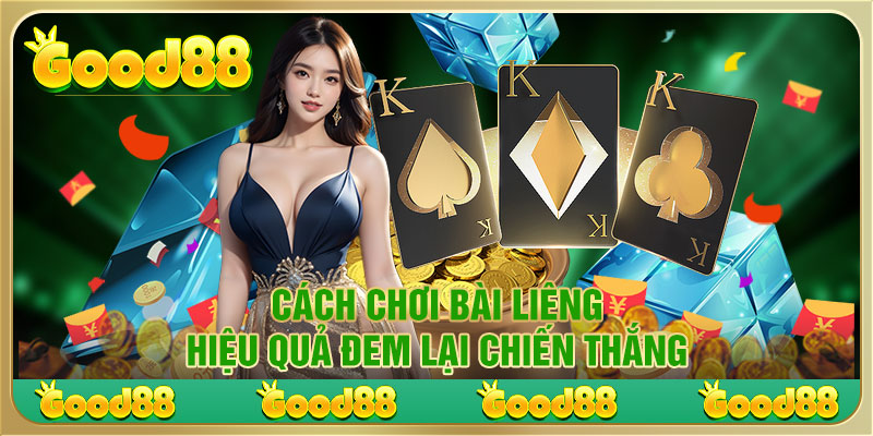 Cách chơi bài liêng hiệu quả đem lại chiến thắng