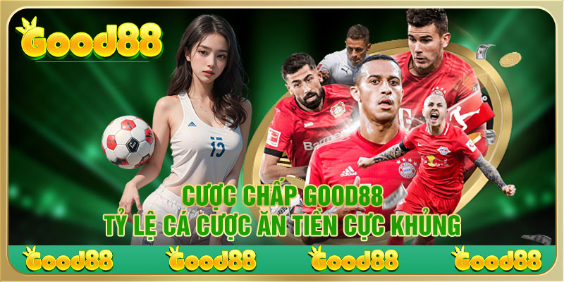 Cược chấp thể thao Good88