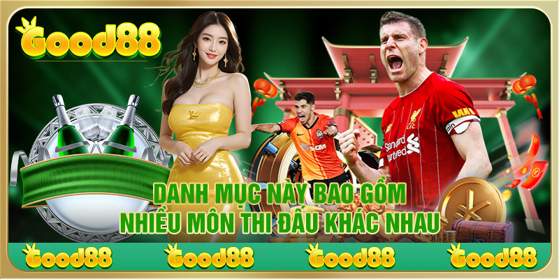 Thể thao Good88 bet bao gồm nhiều môn thi đấu khác nhau