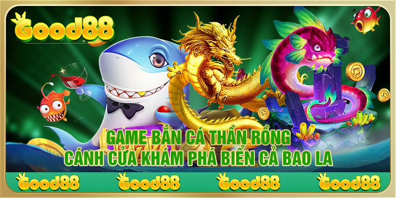 Game Bắn Cá Thần Rồng