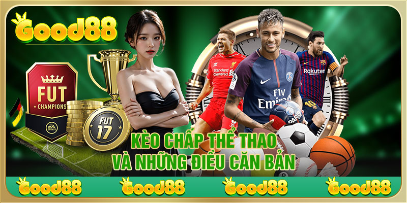 Kèo chấp thể thao và những điều căn bản cần biết