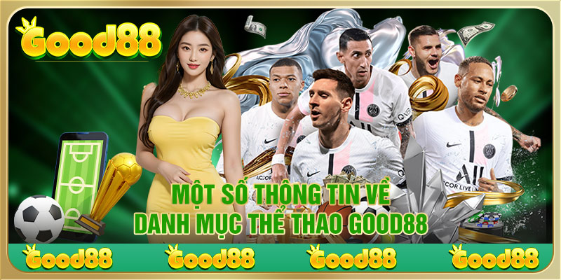 Một số thông tin về danh mục thể thao Good88.com