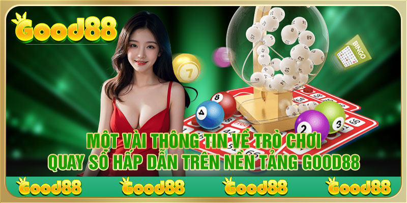 Một vài thông tin về xổ số Good88.com