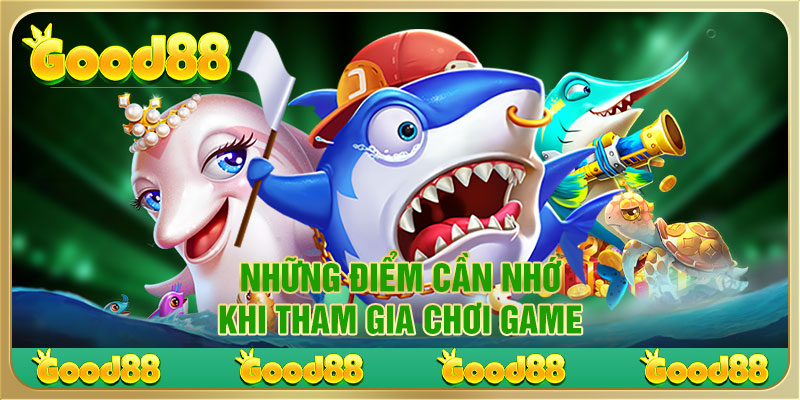 Những điểm cần nhớ khi tham gia chơi game