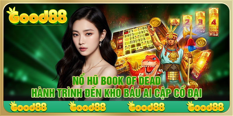 Nổ hũ Book Of Dead