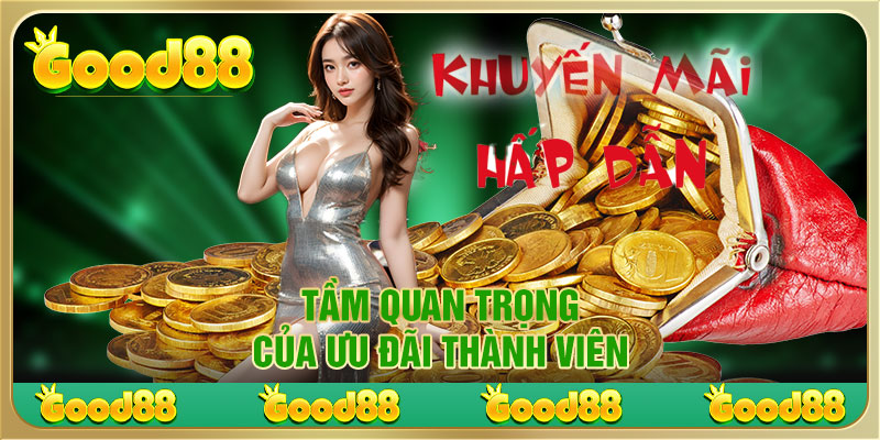 Tầm quan trọng của ưu đãi thành viên