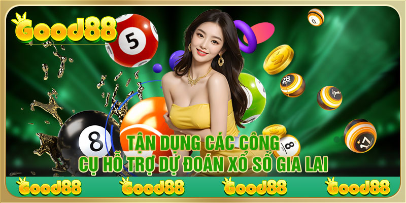 Tận dụng các công cụ hỗ trợ dự đoán xổ số Gia Lai