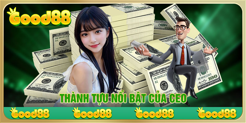 Thành tựu nổi bật của CEO Good88 casino