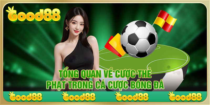 Cược Thẻ Phạt Good88