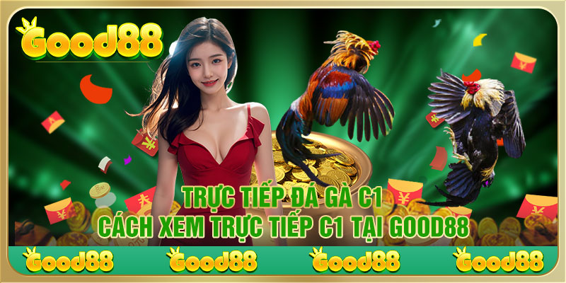 Trực Tiếp Đá Gà C1