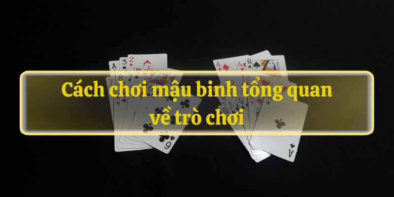 Cách chơi mậu binh tổng quan