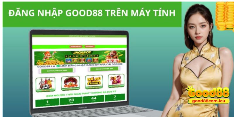 Quá trình đăng nhập Good88 diễn ra khá đơn giản