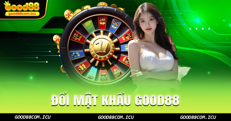 Đổi mật khẩu Good88